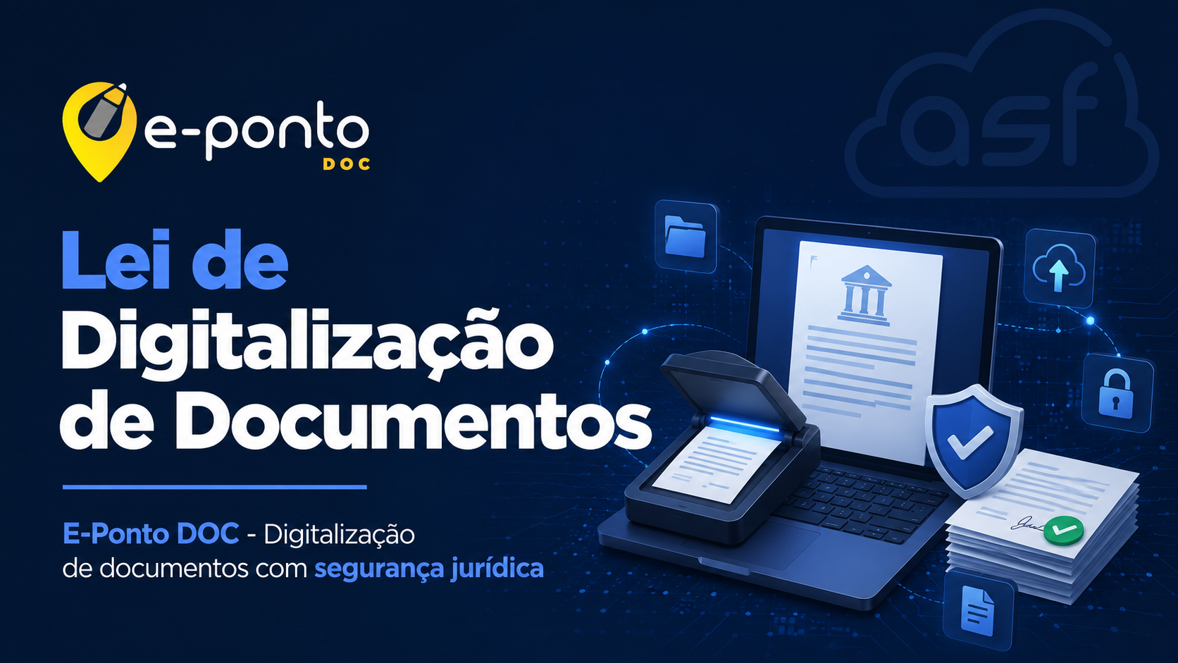 Lei de Digitalização de Documentos: como garantir segurança jurídica e conformidade para sua empresa com o e-Ponto DOC